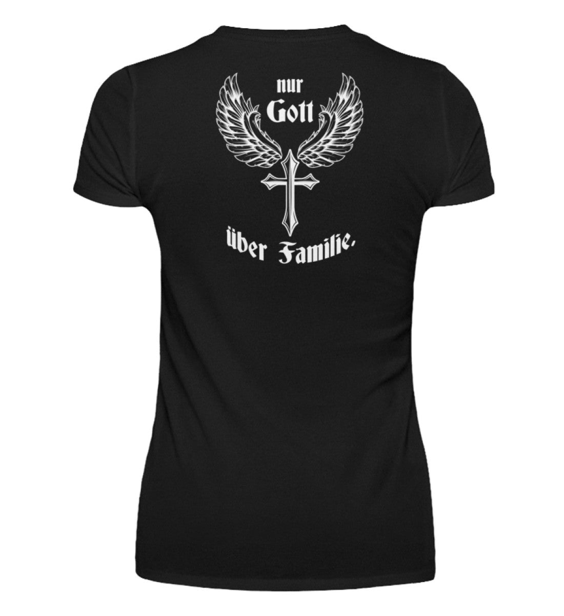 Damen Basic Shirt- Nur Gott über Familie