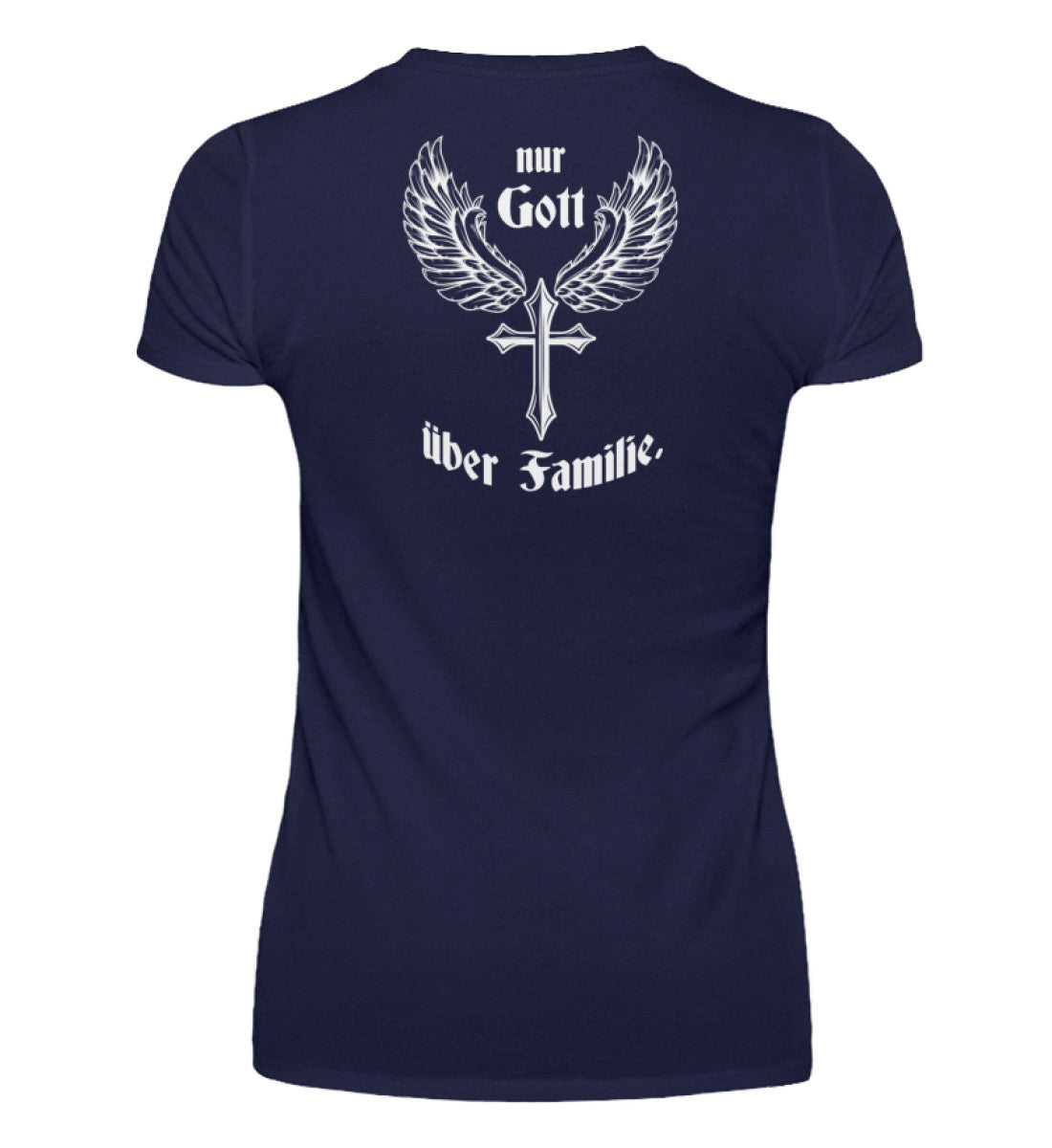 Damen Basic Shirt- Nur Gott über Familie