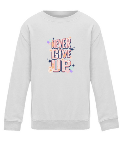 Mädchen Sweatshirt- Never Give Up