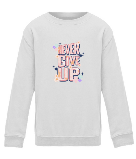 Mädchen Sweatshirt- Never Give Up