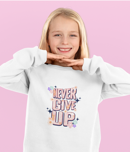 Mädchen Sweatshirt- Never Give Up
